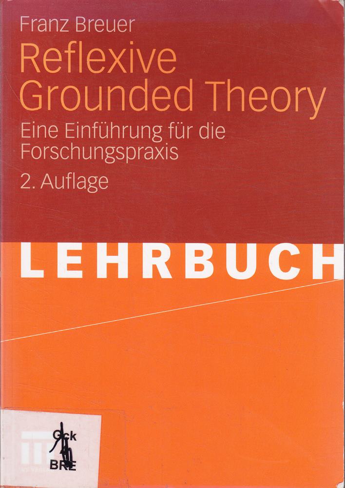 Reflexive Grounded Theory: Eine Einführung für die Forschungspraxis (German Edition)