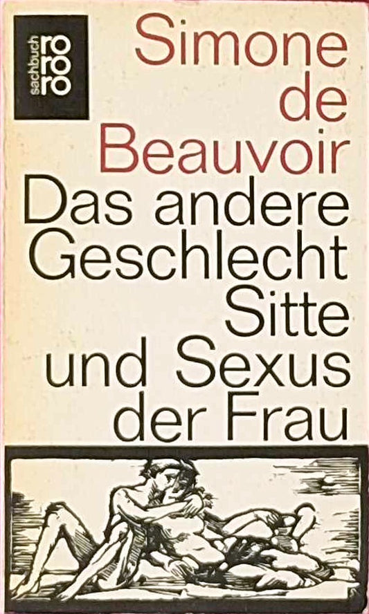 Das andere Geschlecht: Sitte und Sexus der Frau