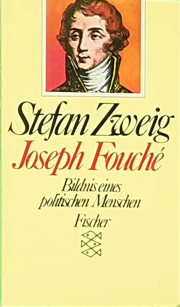 Joseph Fouché. Bildnis eines politischen Menschen