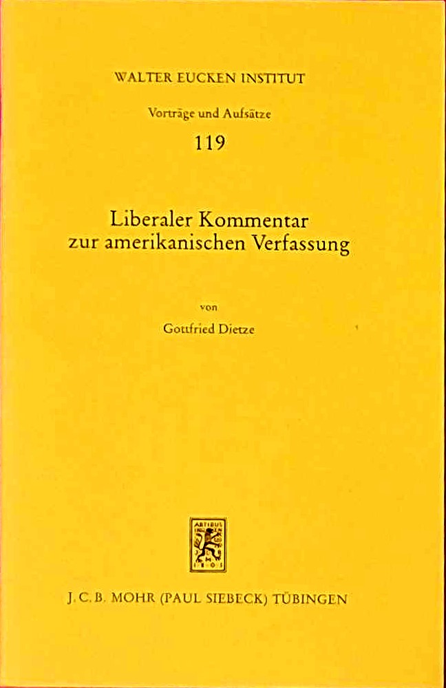 Liberaler Kommentar zur amerikanischen Verfassung (Beiträge zur Ordnungstheorie und Ordnungspolitik  Band 119)