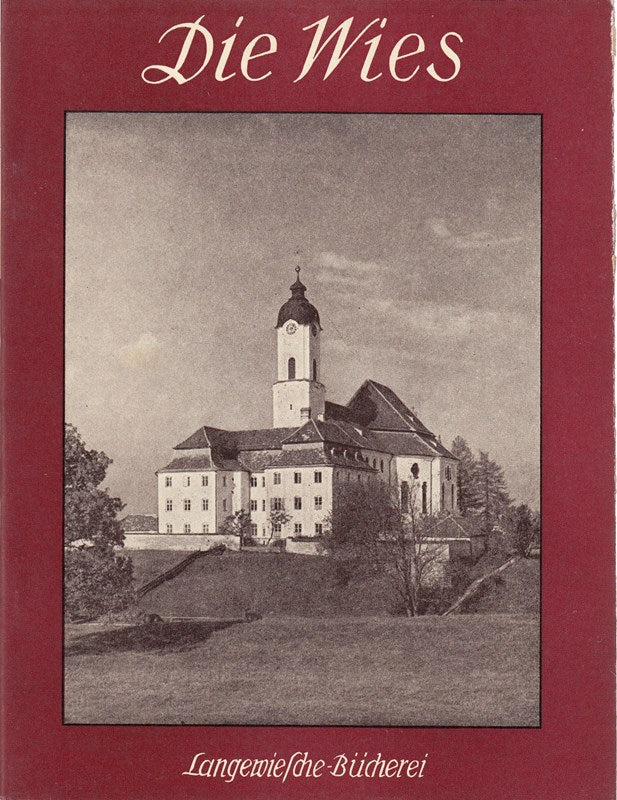 Die Wies. Ein Meisterwerk des deutschen Rokoko. Mit 37 Aufnahmen von Walter Müller-Grah.