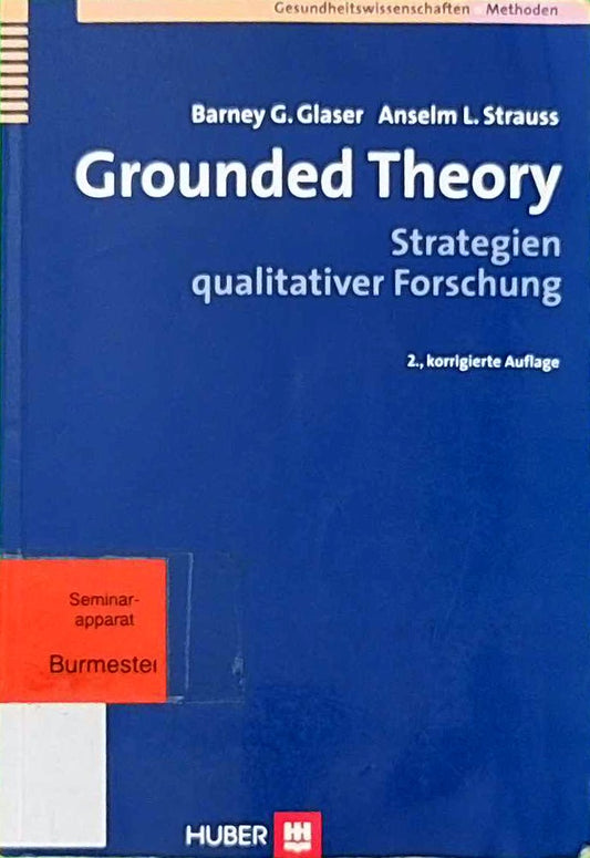 Grounded Theory: Strategien qualitativer Forschung