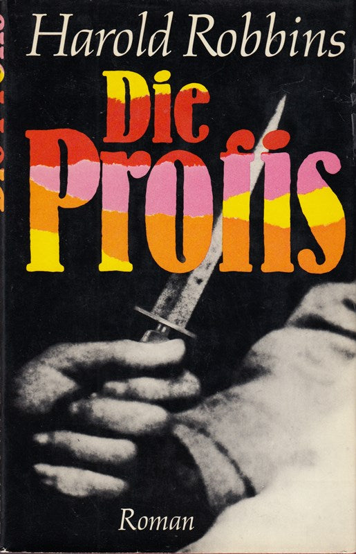 Die Profis : Roman. [Einzig berecht. Übers. aus d. Amerikan.].