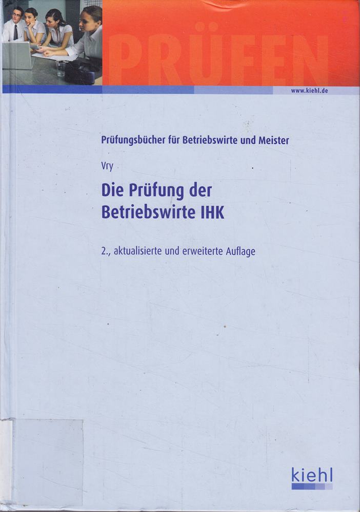 Die Prüfung der Betriebswirte IHK (Prüfungsbücher für Betriebswirte und Meister)