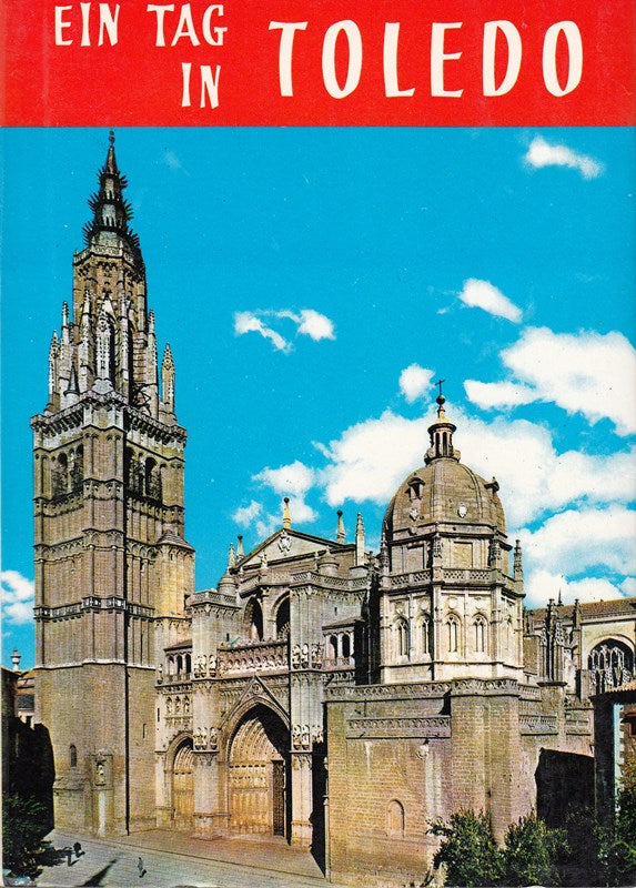 Ein Tag in Toledo : (ill. Führer durch seine Kunst- u. Geschichtsdenkmäler).