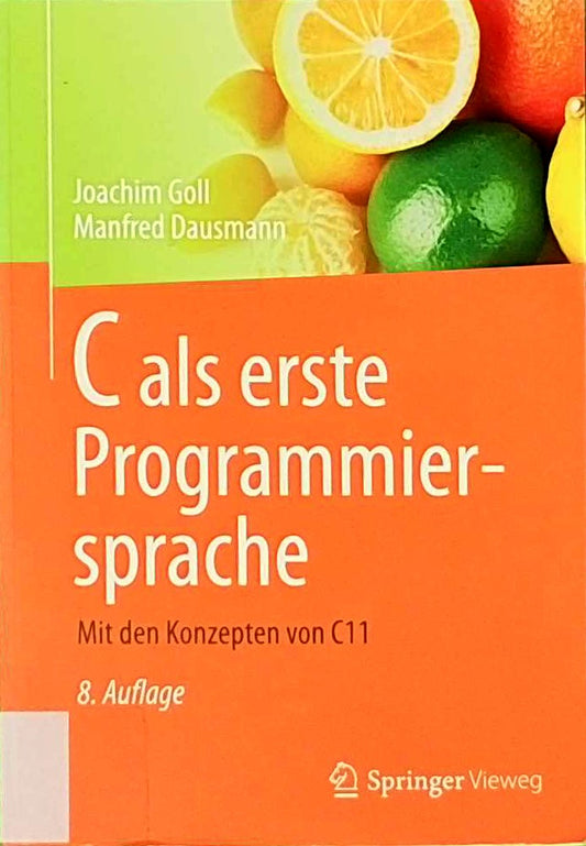 C als erste Programmiersprache: Mit den Konzepten von C11