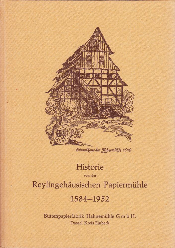 Historie von der Reylingehäusischen Papiermühle 1584 - 1952