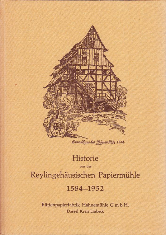 Historie von der Reylingehäusischen Papiermühle 1584 - 1952