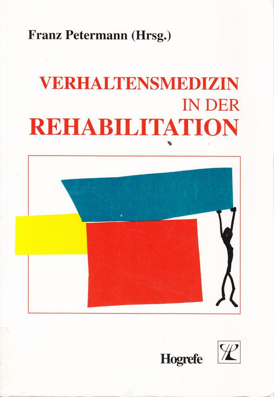 Verhaltensmedizin in der Rehabilitation: Ansätze in der medizinischen Rehabilitation