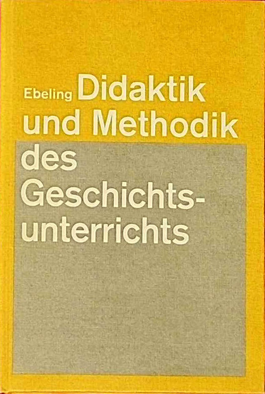 Zur Didaktik und Methodik eines kind-  sach- und zeitgemäßen Geschichtsunterrichts.
