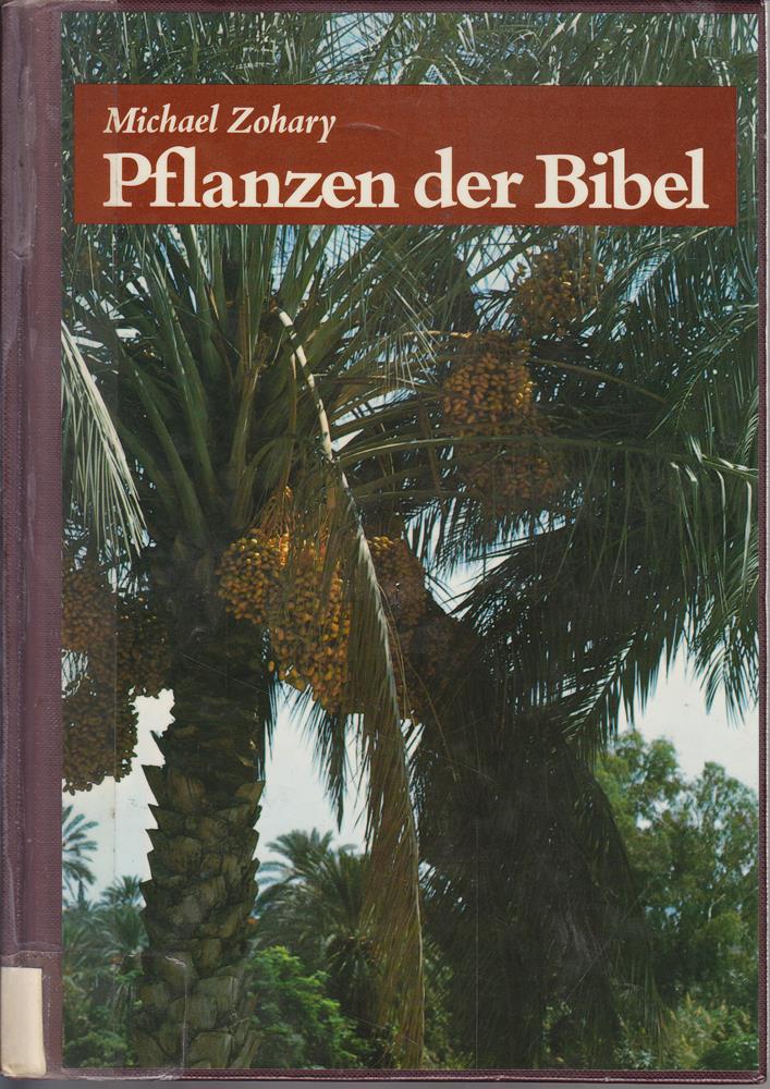 Pflanzen der Bibel. Vollständiges Handbuch