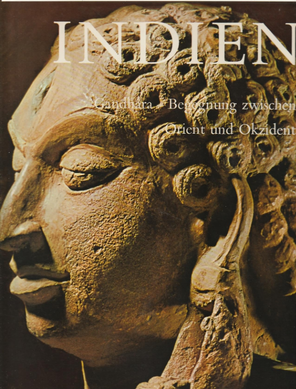 Indien. Gandhara - Begegnung zwischen Orient und Okzident