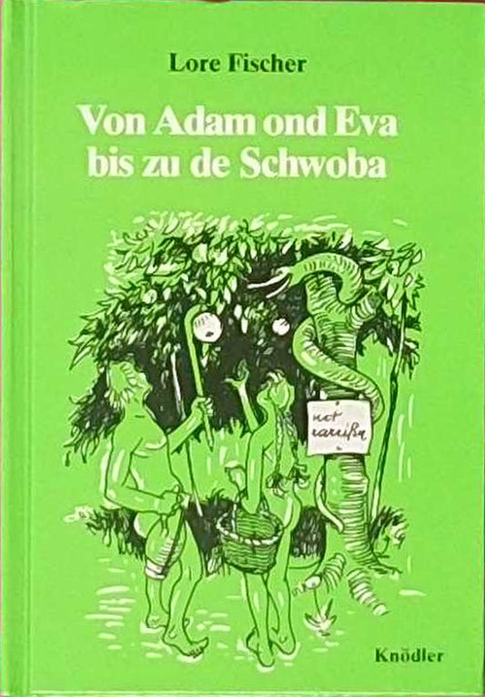 Von Adam ond Eva bis zu de Schwoba. Mundartgedichte und weiter Erdachtes