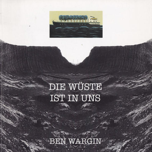 Ben Wargin: Die Wüste ist in uns (Ausstellungskatalog)