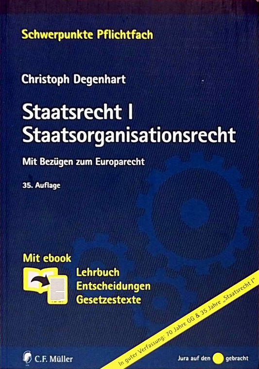 Staatsrecht I. Staatsorganisationsrecht: Mit Bezügen zum Europarecht. Mit ebook: Lehrbuch  Entscheidungen  Gesetzestexte