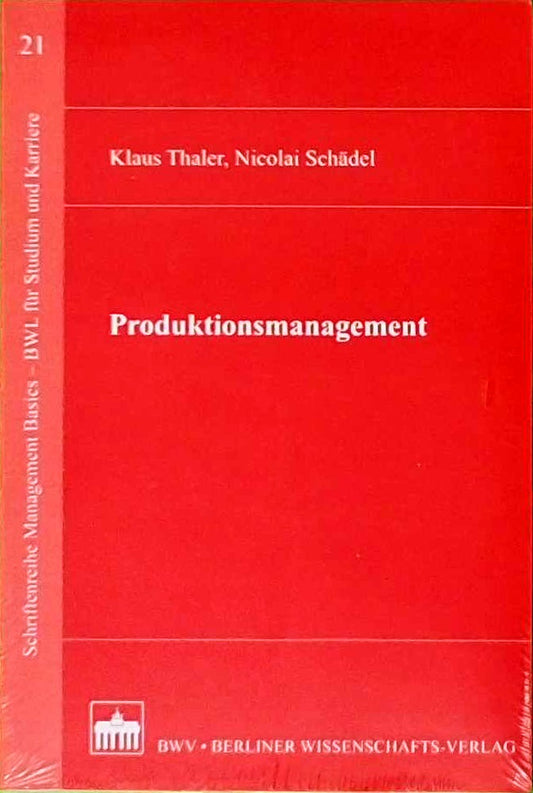 Produktionsmanagement (Schriftenreihe Management Basics - BWL für Studium und Karriere)