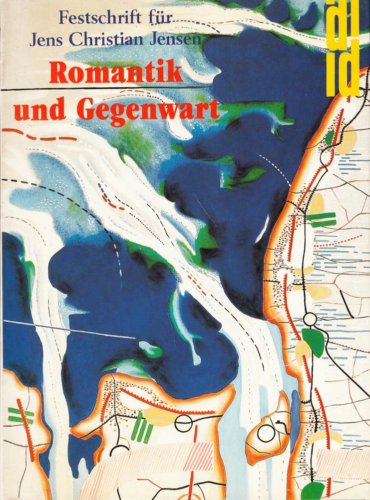 Romantik und Gegenwart: Festschrift für Jens Christian Jensen zum 60. Geburtstag. Mit 26 Beiträgen von Kunsthistorikern aus der BRD  der DDR  Norwegen  Polen und der Schweiz