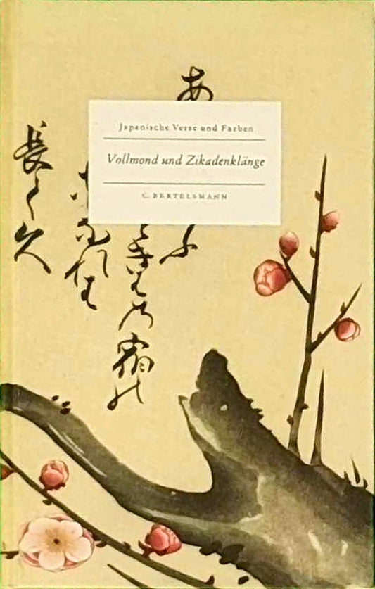 Vollmond und Zikadenklänge - Japanische Verse und Farben