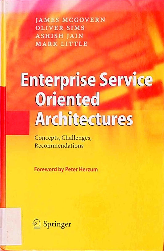 Enterprise Service Oriented Architectures: Concepts  Challenges  Recommendations (The Enterprise Series)