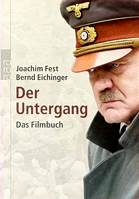 Der Untergang. Das Filmbuch: Eine historische Skizze: Ein Film