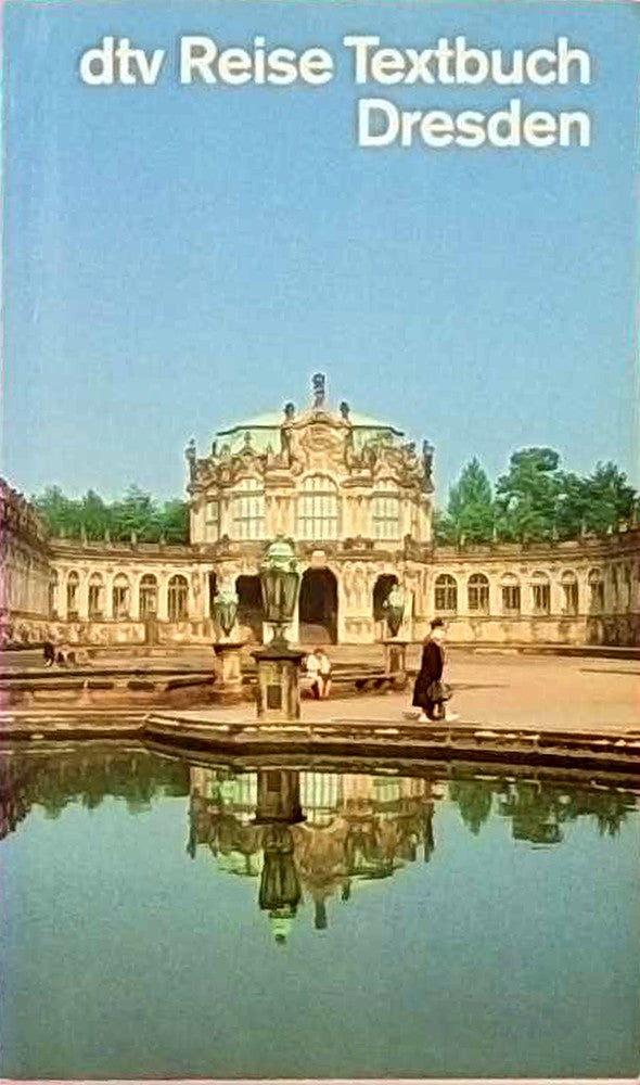 dtv Reise Textbuch Dresden: Ein literarischer Begleiter auf den Wegen durch die Stadt (dtv - Reise Textbücher)