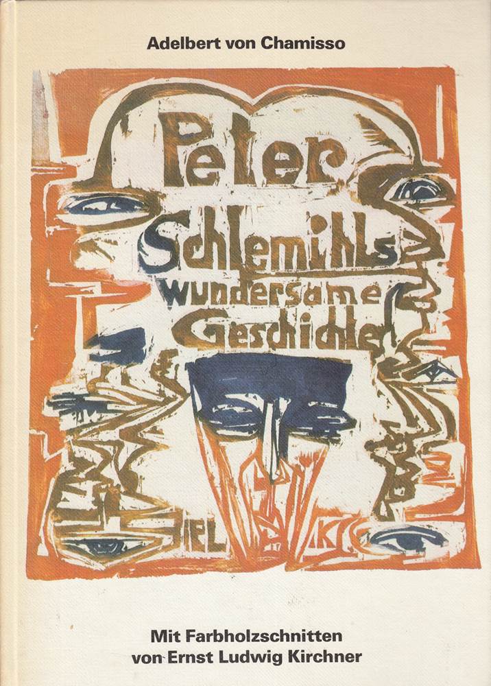 Peter Schlemihls wundersame Geschichte Mit Farbholzschnitten von Ludwig Kirchner