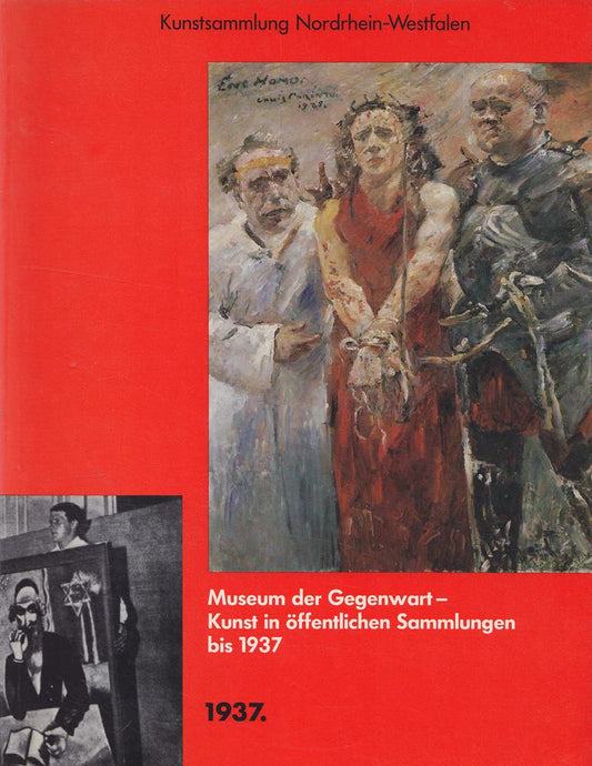Museum der Gegenwart - Kunst in öffentlichen Sammlungen bis 1937