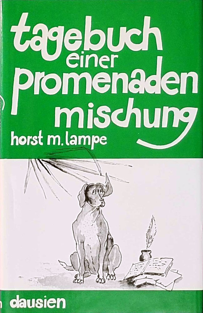 Tagebuch einer Promenadenmischung. Eine vorwiegend heitere Hundegeschichte