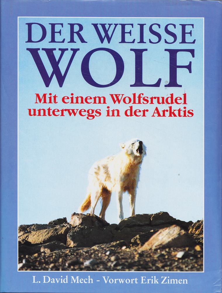 Der weiße Wolf - Mit einem Wolfsrudel unterwegs in der Arktis