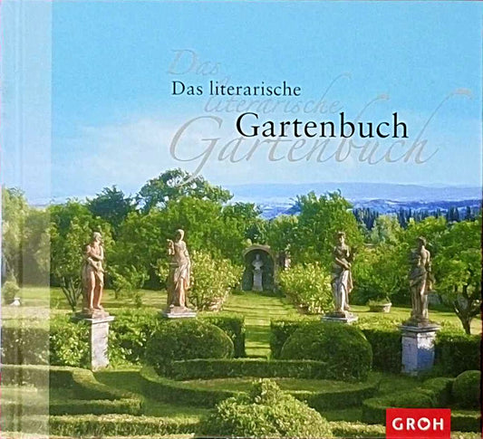 Das literarische Gartenbuch (Literarische Bücher)