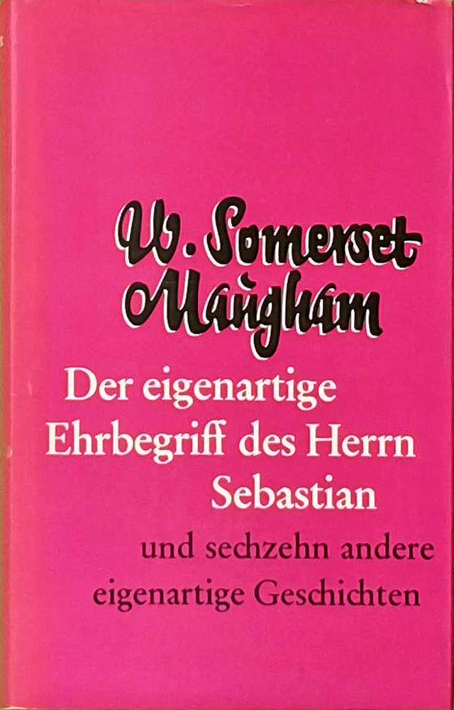 Der eigenartige Ehrbegriff des Herrn Sebastian und sechzehn andere eigenartige Geschichten. Aus d. Engl. ûbertr. v. Elfriede Wagner.