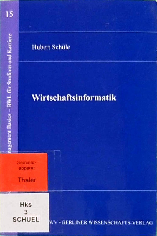 Wirtschaftsinformatik (Schriftenreihe Management Basics - BWL für Studium und Karriere)