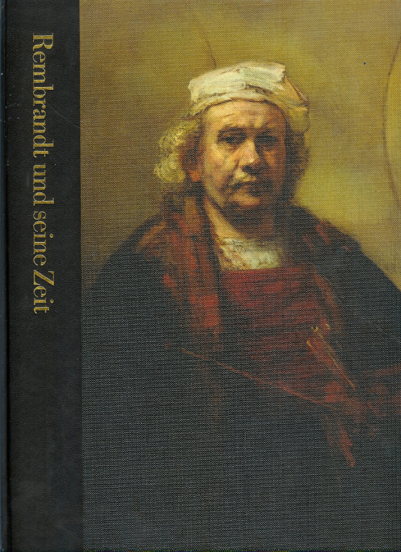 Rembrandt und seine Zeit 1606-1669