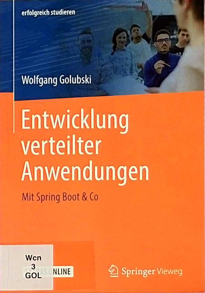 Entwicklung verteilter Anwendungen: Mit Spring Boot & Co (erfolgreich studieren)