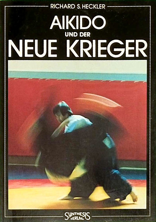 Aikido und der neue Krieger