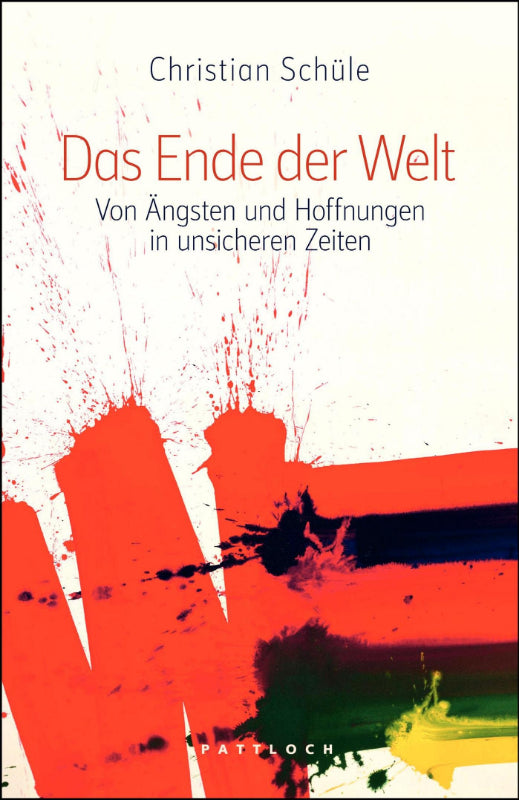 Das Ende der Welt: Von Ängsten und Hoffnungen in unsicheren Zeiten