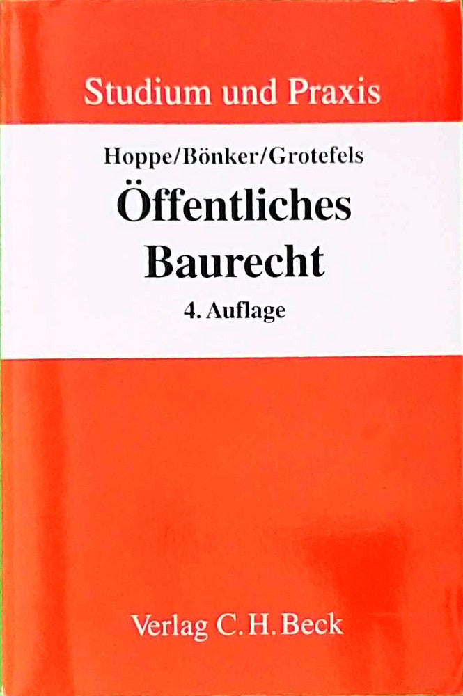 Öffentliches Baurecht: Raumordnungsrecht  Städtebaurecht  Bauordnungsrecht (Studium und Praxis)