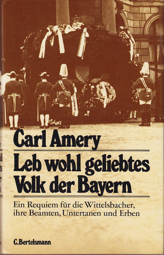 Leb wohl geliebtes Volk der Bayern: Ein Requiem