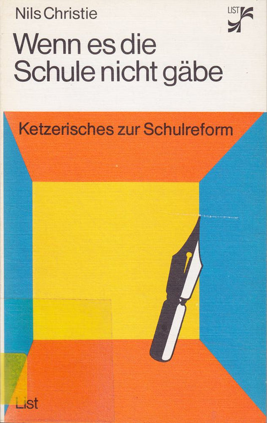 Wenn es die Schule nicht gäbe - Ketzerisches zur Schulreform