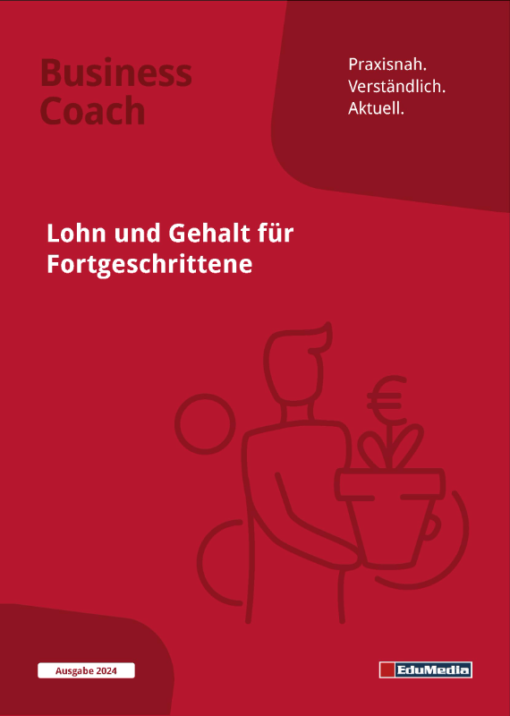Lohn und Gehalt für Fortgeschrittene - Ausgabe 2021 mit Aufgaben  und Lösungen