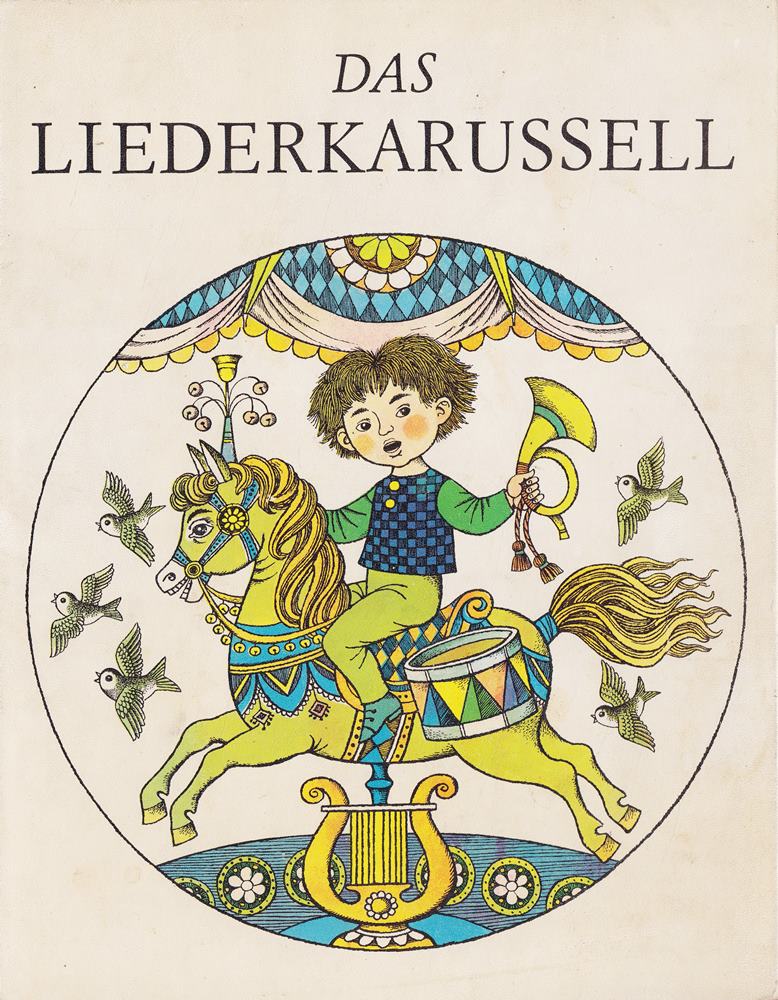 Das Liederkarussell. Einhundertfünfzig alte und neue Kinderlieder. Ausgewählt