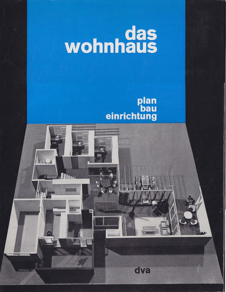 Das Wohnhaus. Plan Bau Einrichtung.