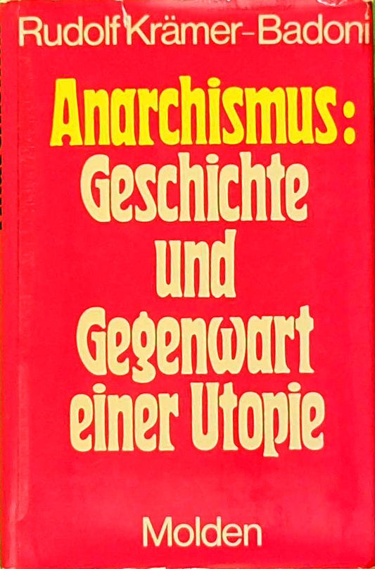 Anarchismus. Geschichte und Gegenwart einer Utopie.