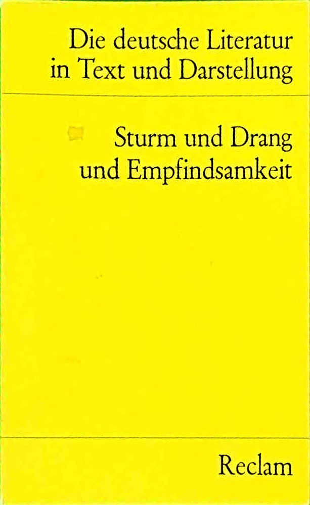 Die deutsche Literatur. Ein Abriss in Text und Darstellung: Sturm und Drang und Empfindsamkeit