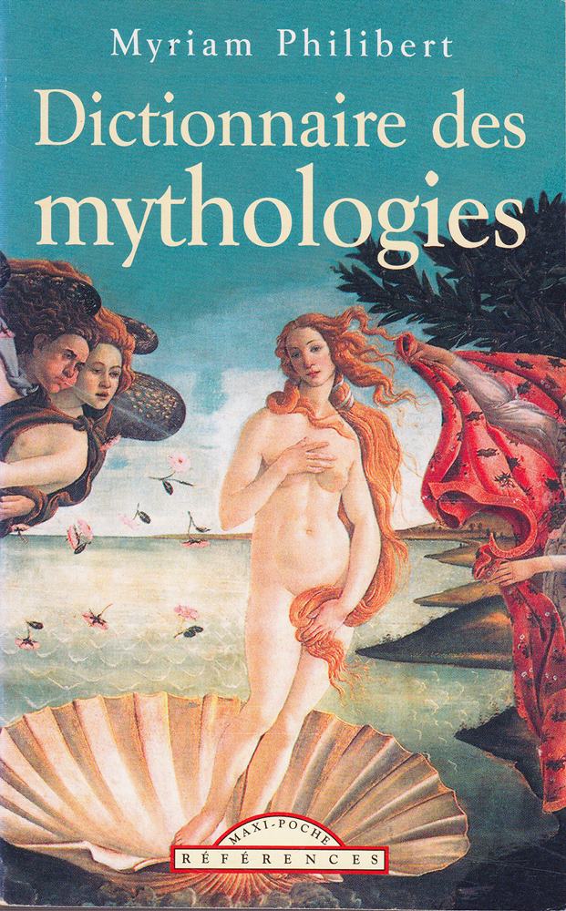 Dictionnaire illustré des mythologies celtique  égyptienne  gréco-latine  germano-scandinave  iranienne  mésopotamienne