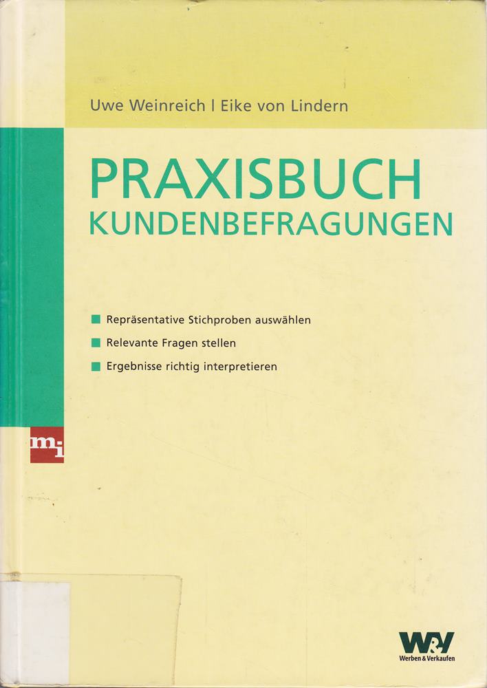 Praxisbuch Kundenbefragungen: ? Repräsentative Stichproben auswählen ? Relevante Fragen stellen ? Ergebnisse richtig interpretieren