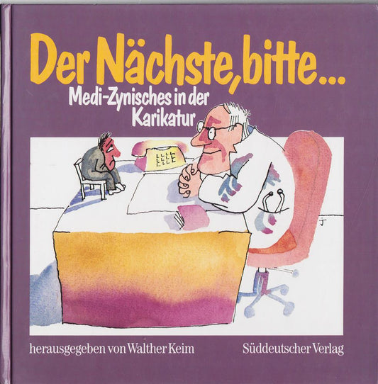 Der Nächste  bitte. Medi-Zynisches in der Karikatur