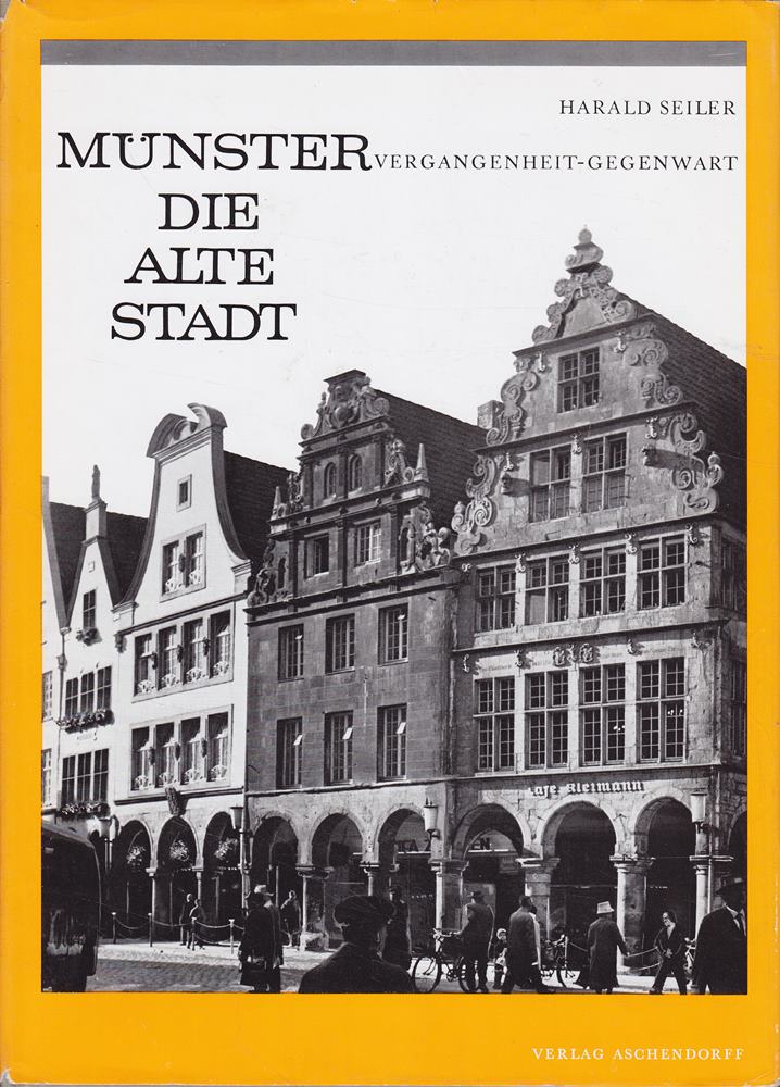 Münster  die alte Stadt: Vergangenheit - Gegenwart