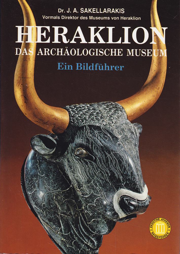 Heraklion - Das Archäologische Museum - Ein Bildführer