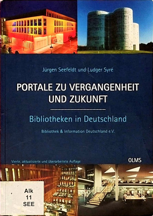 Portale zu Vergangenheit und Zukunft. Bibliotheken in Deutschland: Im Auftrag von Bibliothek und Information Deutschland e.V. (BID) herausgegeben. Mit einem Vorwort von Claudia Lux.
